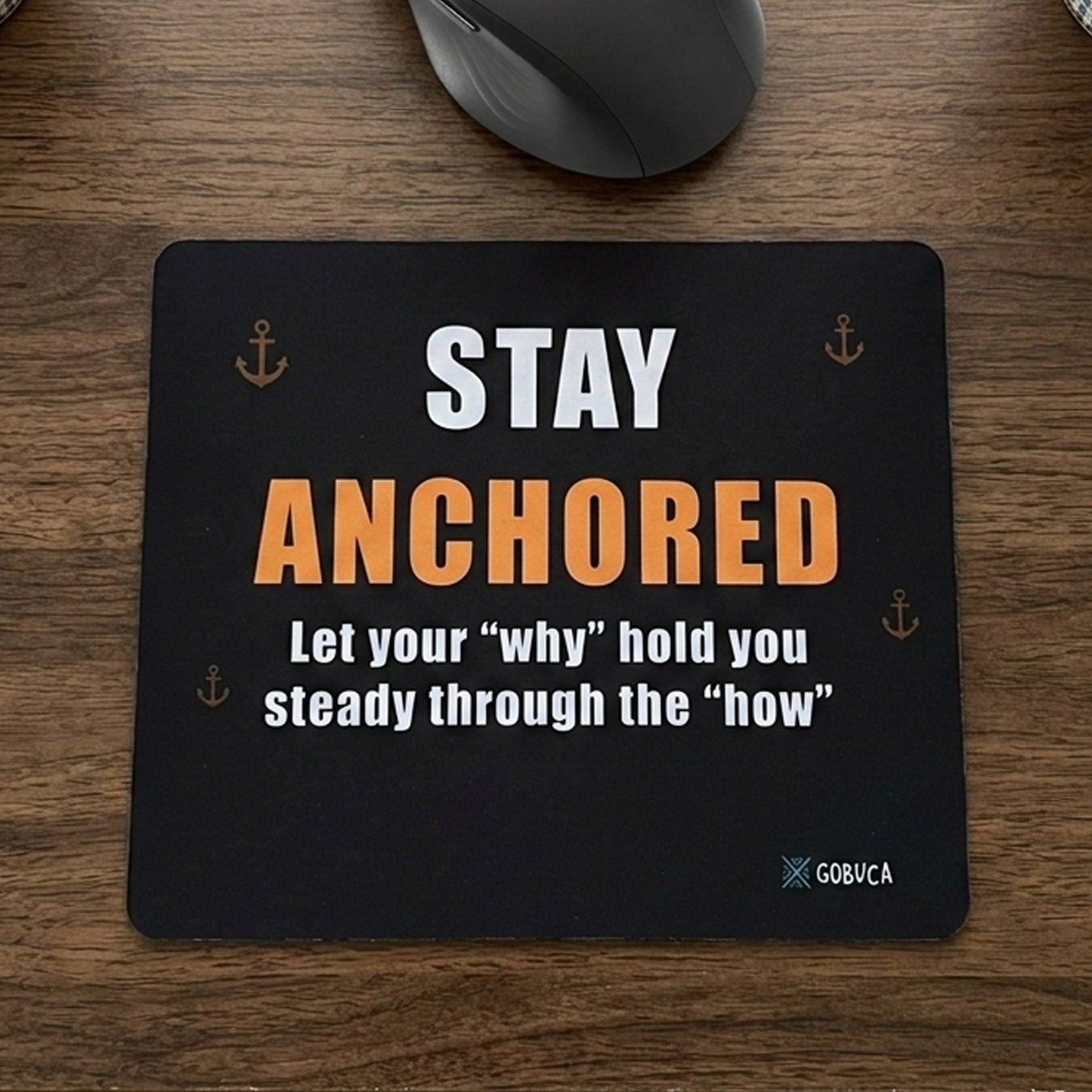 Stay Anchored Motivational Mouse Pad